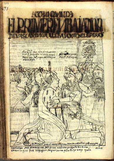 Don Martín de Ayala, the first ambassador of Huascar Inka and father of Guaman Poma, greets Don Francisco Pizarro and Don Diego de Almagro, ambassadors of the Spanish king. (p. 377)